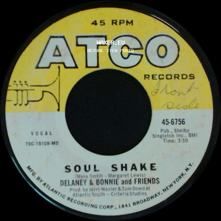 Delaney & Bonnie And Friends - Soul Shake / Free The People side A