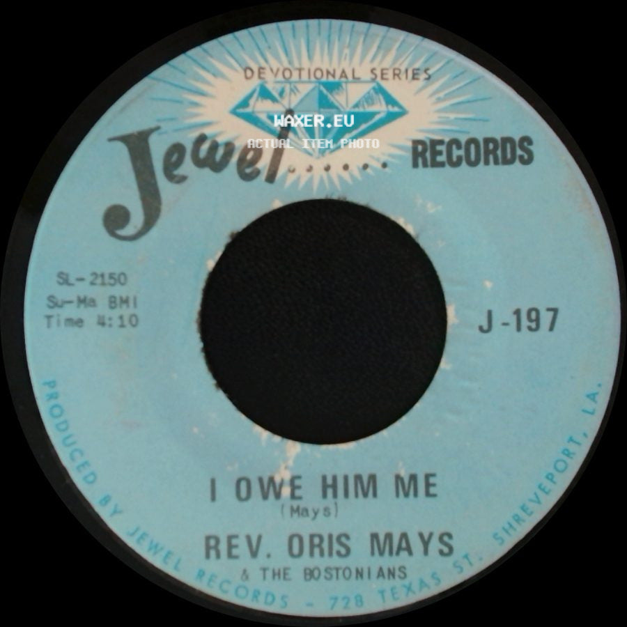 Rev. Oris Mays & The Bostonians - I Owe Him Me / Jesus Brought Me Out side A