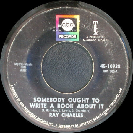 Ray Charles - Somebody Ought To Write A Book About It / Here We Go Again side A