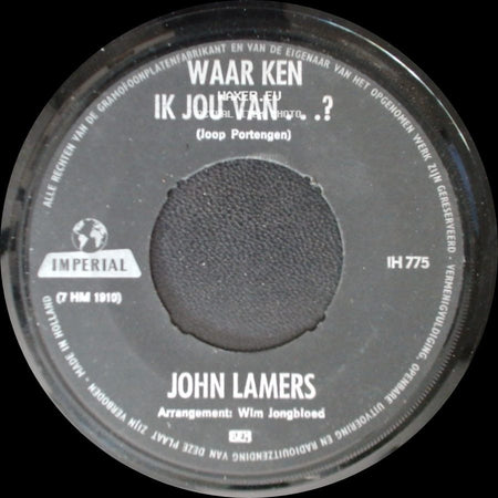 John Lamers - Waar Ken Ik Jou Van...? / Roosmarie (Das Schönste Mädchen Der Welt) side A
