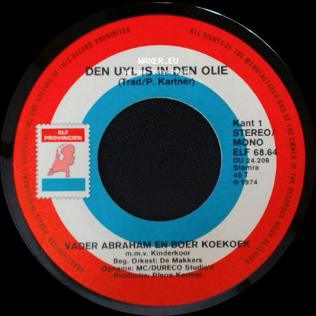 Vader Abraham En Zijn Goede Zonen / Vader Abraham En Boer Koekoek - Tied Van Komen, Tied Van Gaan / Den Uyl Is In Den Olie side B