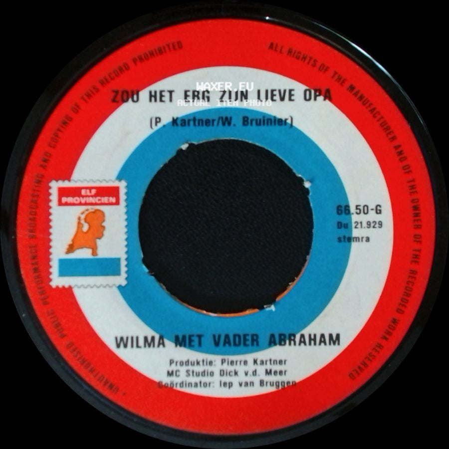 Wilma / Wilma Met Vader Abraham - 'n Jongen Die Je Nooit Meer Vergeet / Zou Het Erg Zijn Lieve Opa side B