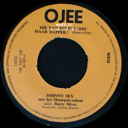 Johnny Sex / Johnny Sex Met Het Monopole-Orkest O.L.V. Harry Silver - Die Van Mij Is Klein Maar Dapper! / Doe Open Je Klep! side A