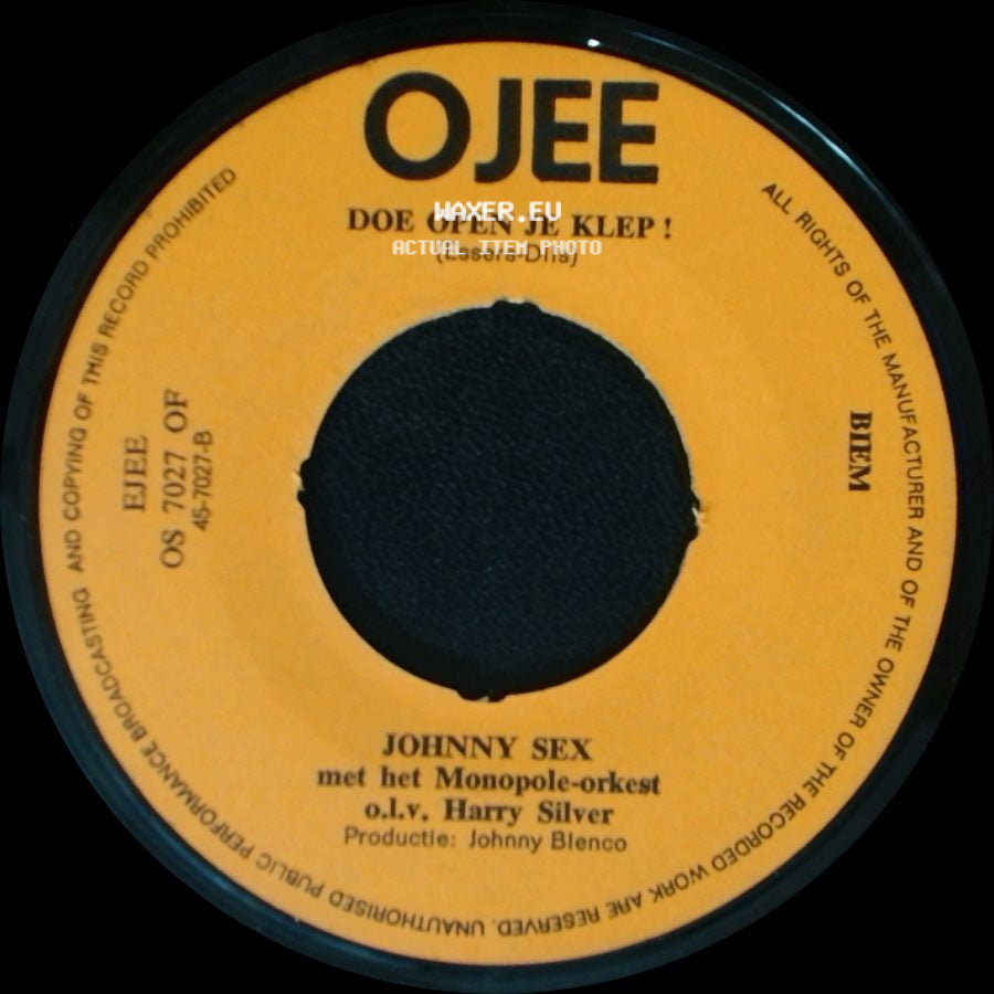 Johnny Sex / Johnny Sex Met Het Monopole-Orkest O.L.V. Harry Silver - Die Van Mij Is Klein Maar Dapper! / Doe Open Je Klep! side B