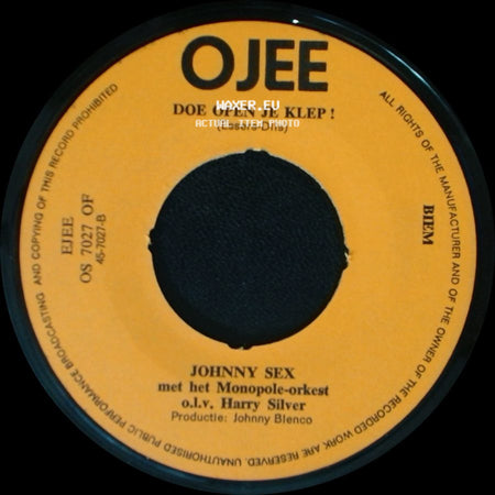 Johnny Sex / Johnny Sex Met Het Monopole-Orkest O.L.V. Harry Silver - Die Van Mij Is Klein Maar Dapper! / Doe Open Je Klep! side B