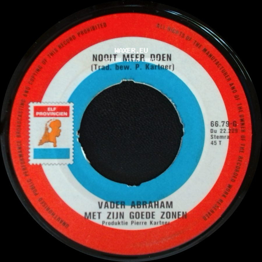 Vader Abraham Met Zijn Goede Zonen - Nooit Meer Doen / Wat Zien Ik side A