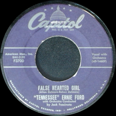 "Tennessee" Ernie Ford - The Lonely Man / False Hearted Girl side B