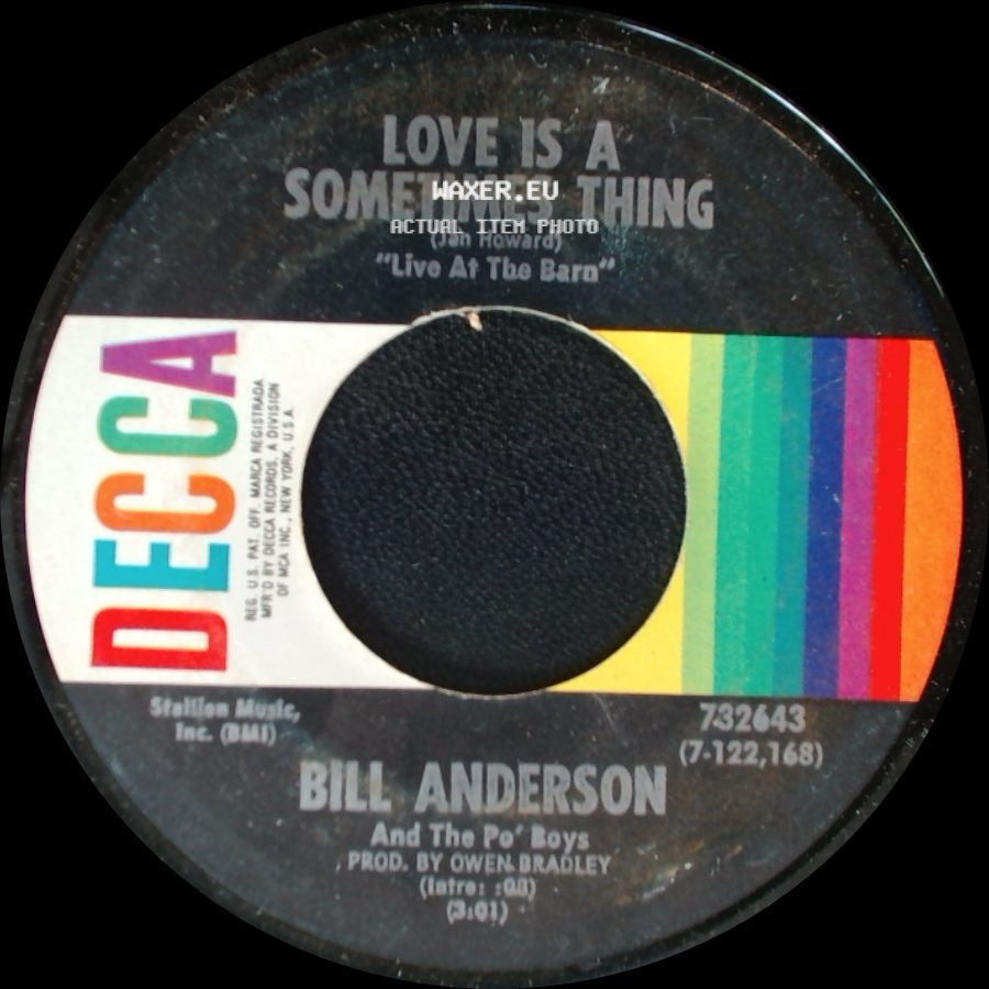 Bill Anderson And The Po' Boys / Bill Anderson - Love Is A Sometimes Thing / And I'm Still Missing You side A