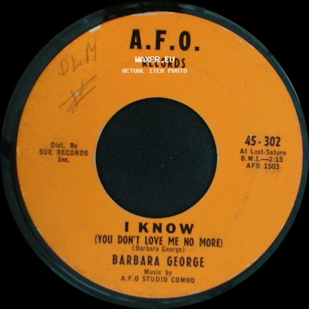 Barbara George - I Know (You Don't Love Me No More) / Love (Is Just A Chance You Take) side A