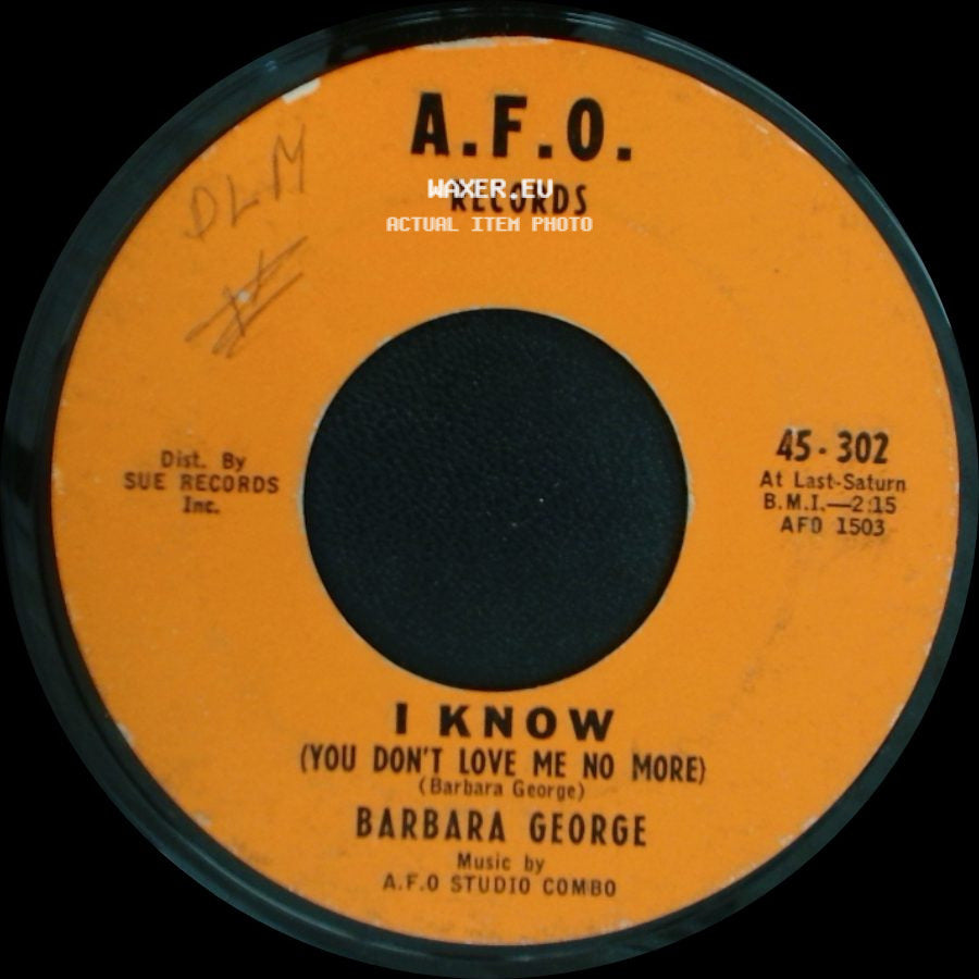 Barbara George - I Know (You Don't Love Me No More) / Love (Is Just A Chance You Take) side A