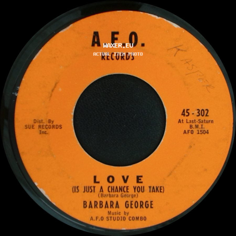 Barbara George - I Know (You Don't Love Me No More) / Love (Is Just A Chance You Take) side B