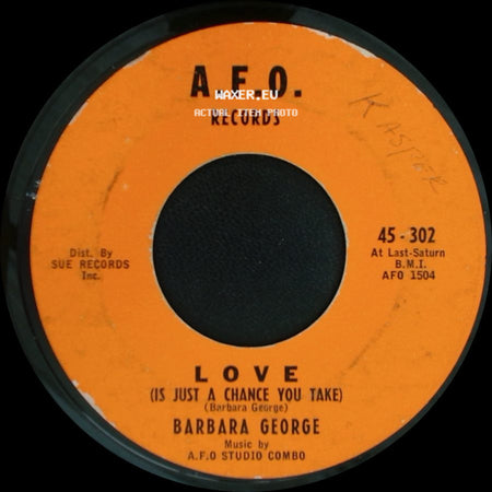 Barbara George - I Know (You Don't Love Me No More) / Love (Is Just A Chance You Take) side B