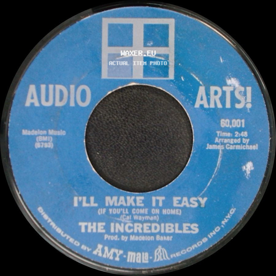 The Incredibles - I'll Make It Easy (If You'll Come On Home) / Crying Heart side A