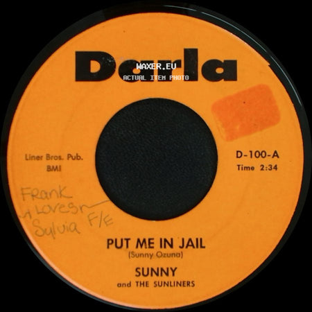 Sunny And The Sunliners - Smile Now, Cry Later / Put Me In Jail side B