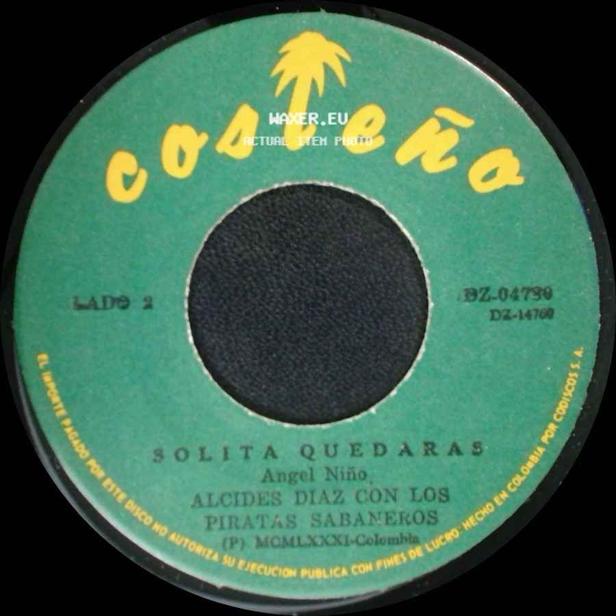 Alcides Diaz Con Los Piratas Sabaneros - Solita Quedaras / O Mas Lindo De La Vida Es La Mujer side A