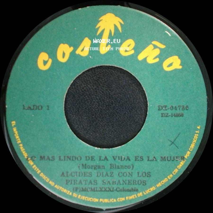 Alcides Diaz Con Los Piratas Sabaneros - Solita Quedaras / O Mas Lindo De La Vida Es La Mujer side B