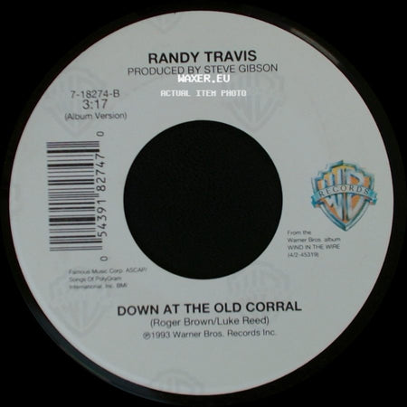 Randy Travis - Down At The Old Corral / Wind In The Wire side A