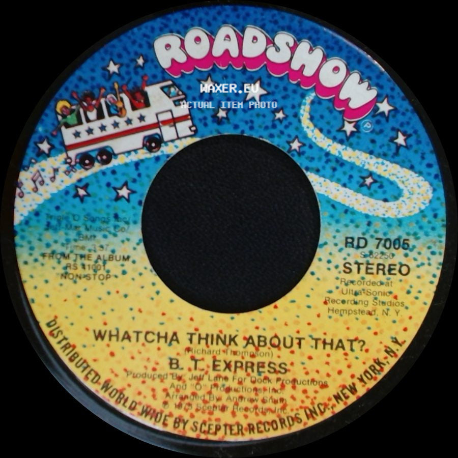 B.T. Express - Close To You / Whatcha Think About That? side B