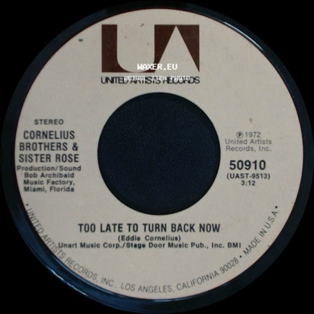 Cornelius Brothers & Sister Rose - Too Late To Turn Back Now / Lift Your Love Higher side A