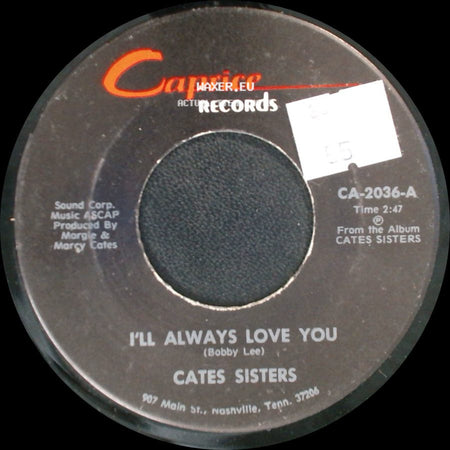 Cates Sisters - I'll Always Love You / Second Chance side A