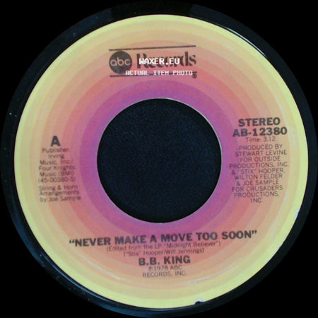 B.B. King - Let Me Make You Cry A Little Longer / Never Make A Move Too Soon side B
