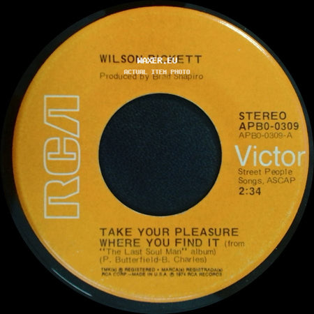 Wilson Pickett - Take Your Pleasure Where You Find It / What Good Is A Lie side A