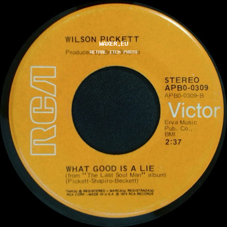 Wilson Pickett - Take Your Pleasure Where You Find It / What Good Is A Lie side B