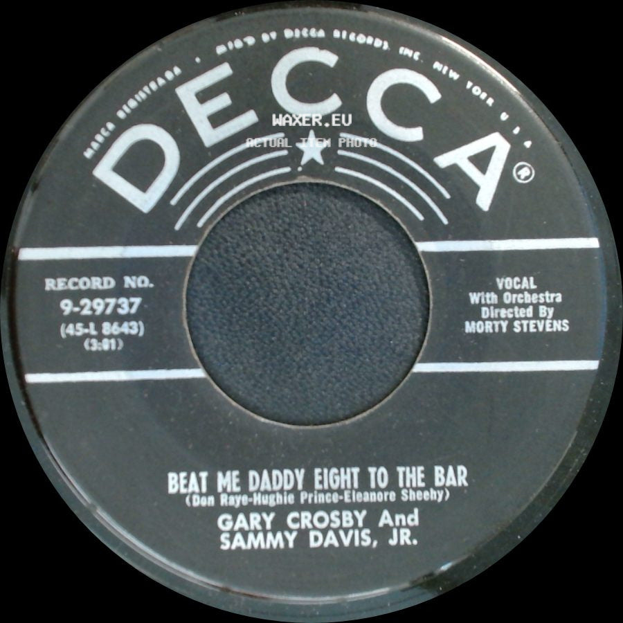 Gary Crosby And Sammy Davis, Jr. / Sammy Davis, Jr. And Gary Crosby - Beat Me Daddy Eight To The Bar / Ac-Cent-Tchu-Ate The Positive side A