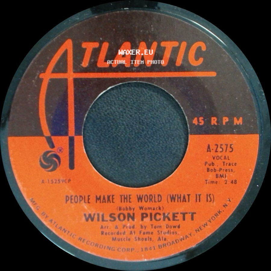 Wilson Pickett - People Make The World (What It Is) / A Man And A Half side A