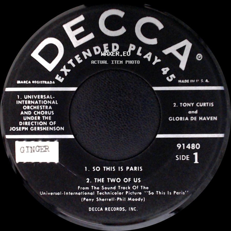 Universal-International Orchestra And Chorus Under The Direction Of Joseph Gershenson / Tony Curtis, Gene Nelson, Paul Gilbert - So This Is Paris / The Two Of Us / A Dame's A Dame side A