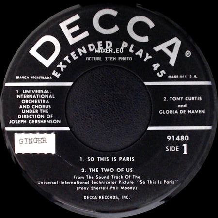 Universal-International Orchestra And Chorus Under The Direction Of Joseph Gershenson / Tony Curtis, Gene Nelson, Paul Gilbert - So This Is Paris / The Two Of Us / A Dame's A Dame side A