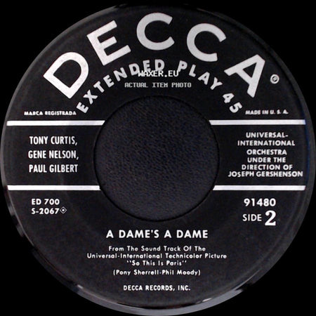 Universal-International Orchestra And Chorus Under The Direction Of Joseph Gershenson / Tony Curtis, Gene Nelson, Paul Gilbert - So This Is Paris / The Two Of Us / A Dame's A Dame side B