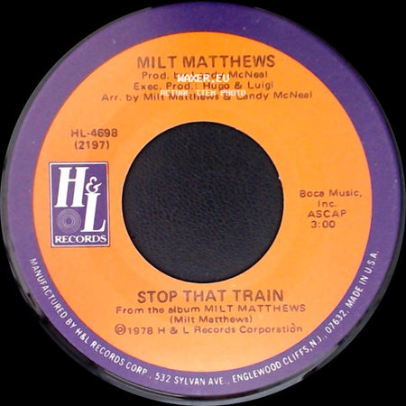 Milt Matthews - Stop That Train / This Is My Song side A