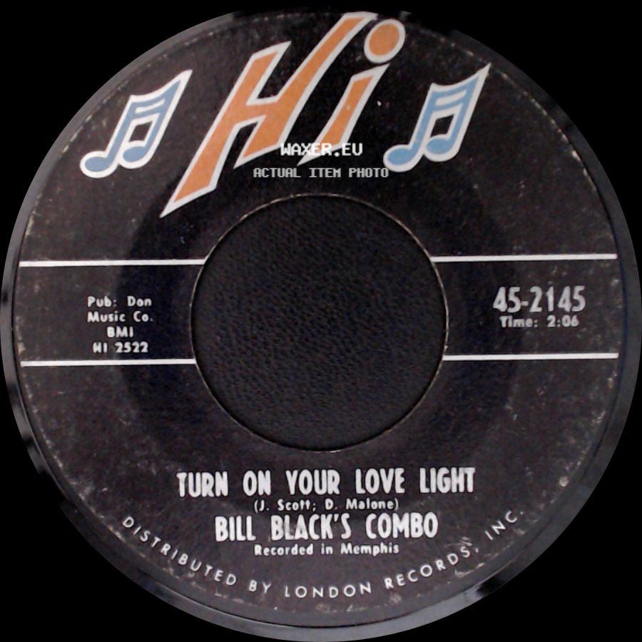 Bill Black's Combo - Turn On Your Love Light / Ribbon Of Darkness side A