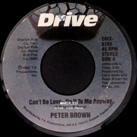 Peter Brown - Can't Be Love - Do It To Me Anyway / West Of The North Star side A
