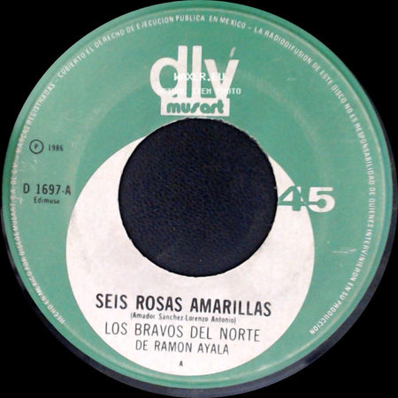 Los Bravos Del Norte De Ramon Ayala - Volvi A Mi Finca De Adobe / Seis Rosas Amarillas side B