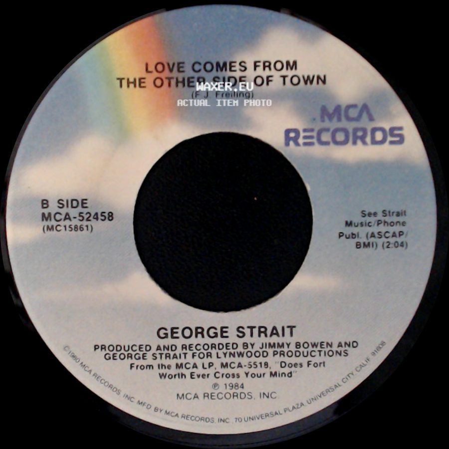 George Strait - Does Fort Worth Ever Cross Your Mind / Love Comes From The Other Side Of Town side B