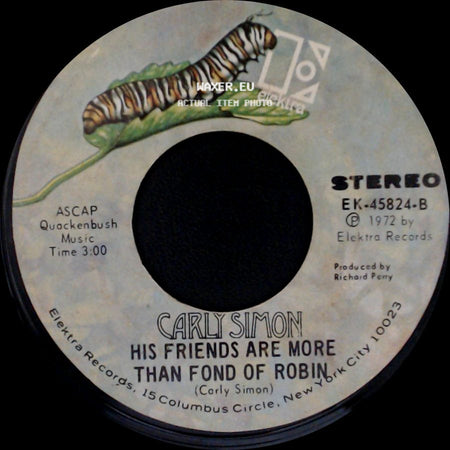 Carly Simon - You're So Vain / His Friends Are More Than Fond Of Robin side B
