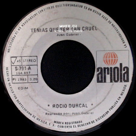 Rocio Durcal - Tenias Que Ser Tan Cruel / El Mas Querido side A