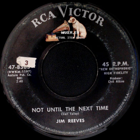 Jim Reeves - I Guess I'm Crazy / Not Until The Next Time side B