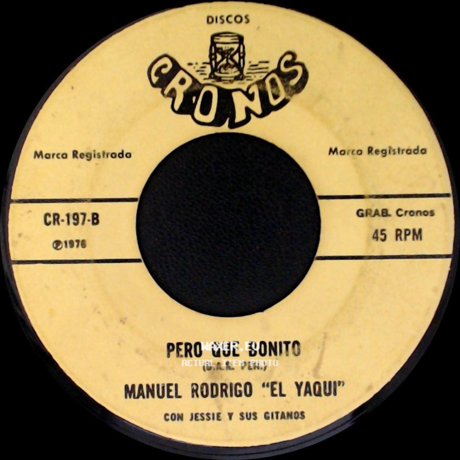Manuel Rodrigo "El Yaqui" - Pero Que Bonito / Tu Nuevo Cariñito side A