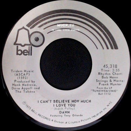 Dawn Featuring Tony Orlando - Tie A Yellow Ribbon Round The Ole Oak Tree / I Can't Believe How Much I Love You side B