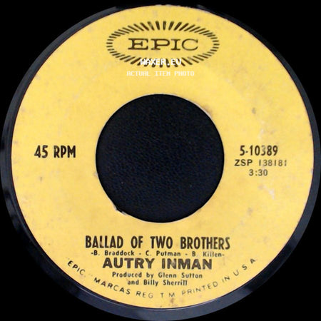 Autry Inman - Ballad Of Two Brothers / Don't Call Me (I'll Call You) side A