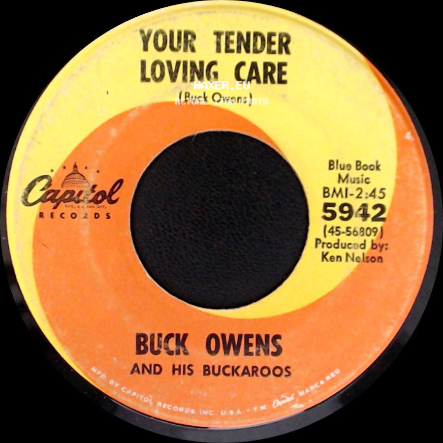 Buck Owens And His Buckaroos - Your Tender Loving Care / What A Liar I Am side A