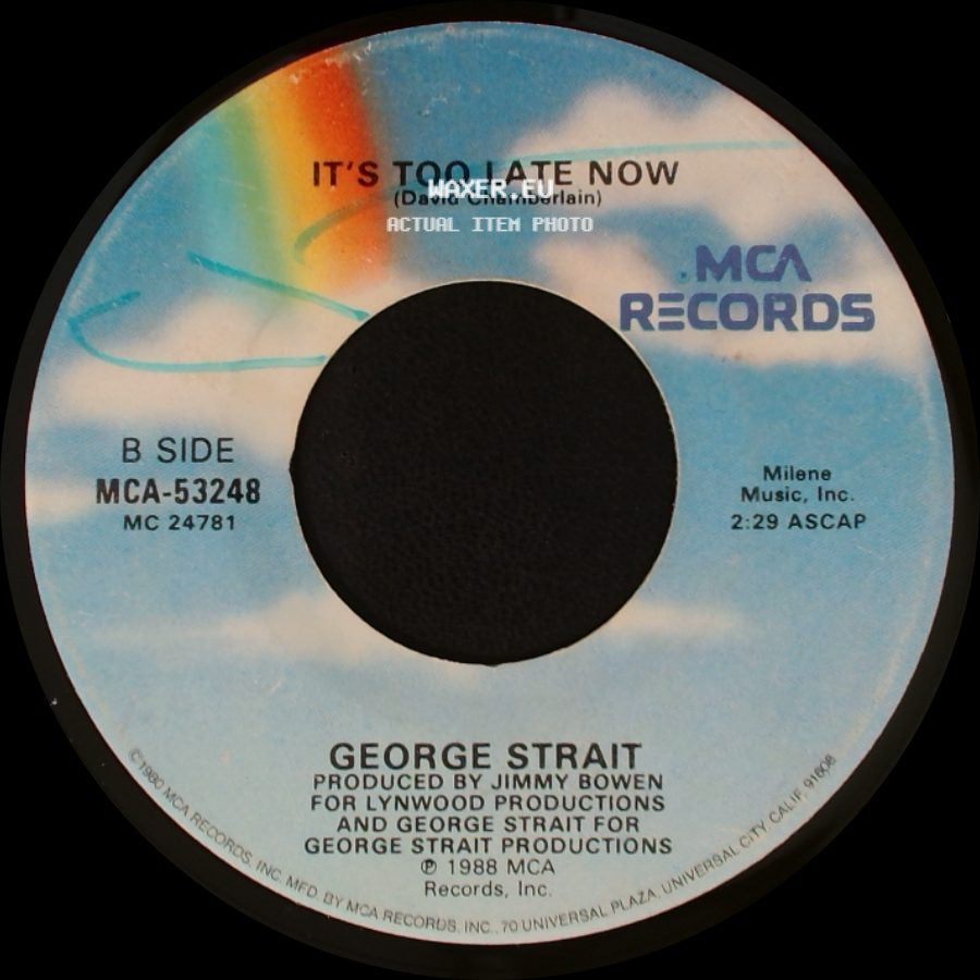 George Strait - Famous Last Words Of A Fool / It's Too Late Now side B