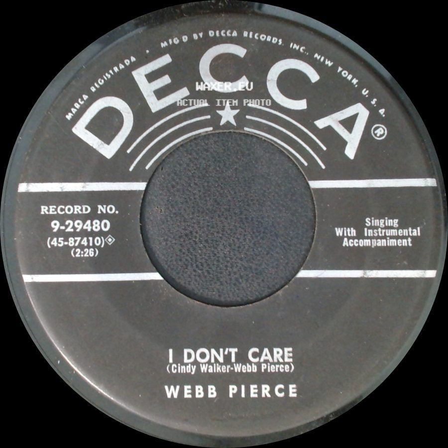 Webb Pierce - I Don't Care / Your Good For Nothing Heart side A