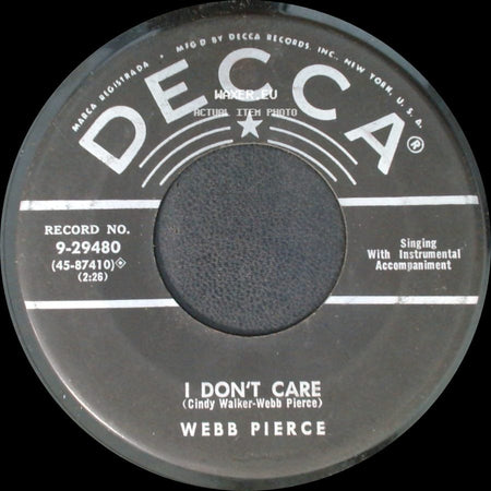 Webb Pierce - I Don't Care / Your Good For Nothing Heart side A