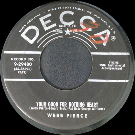 Webb Pierce - I Don't Care / Your Good For Nothing Heart side B