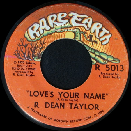 R. Dean Taylor - Indiana Wants Me / Love's Your Name side B
