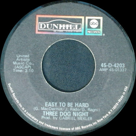 Three Dog Night - Easy To Be Hard / Dreaming Isn't Good For You side A
